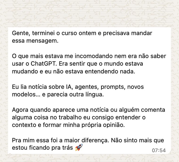 Mensagem de WhatsApp de um aluno: o que mais incomodava era sentir que o mundo estava mudando e ele não entendia nada; hoje entende o contexto das notícias sobre IA e forma a própria opinião.