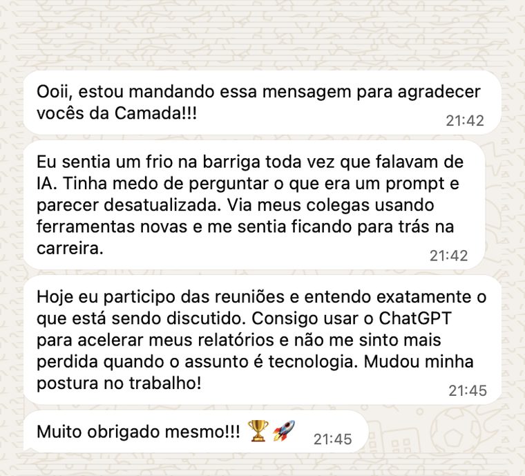 Mensagem de WhatsApp de uma aluna: antes sentia um frio na barriga quando falavam de IA; hoje participa das reuniões, entende o que é discutido e usa o ChatGPT para acelerar relatórios.
